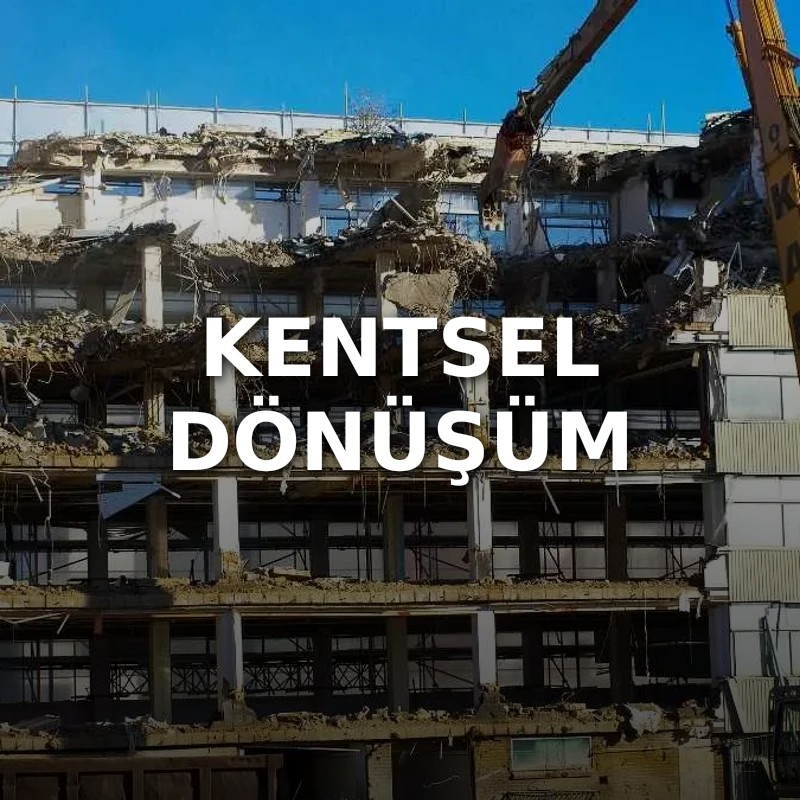 Kentsel Dönüşüm