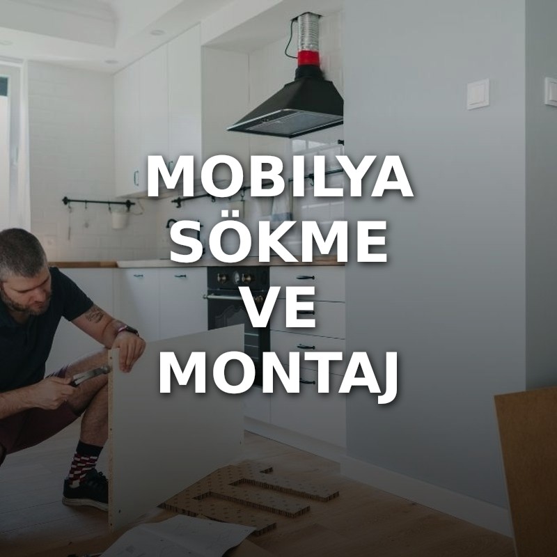 Mobilya Sökme ve Montaj