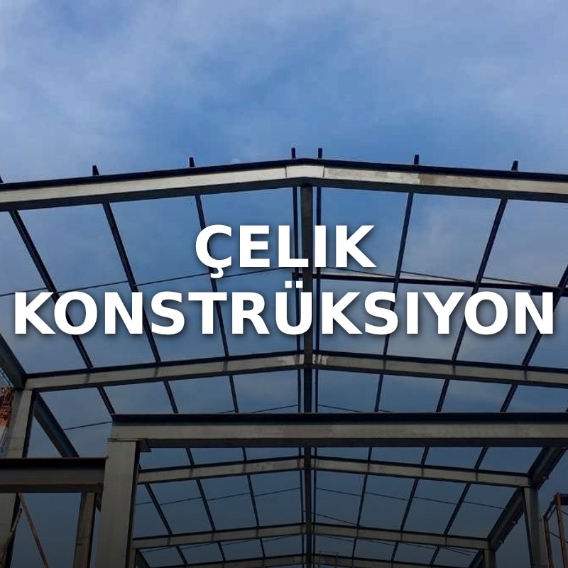 Çelik Konstrüksiyon