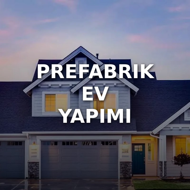 Prefabrik Ev Yapımı