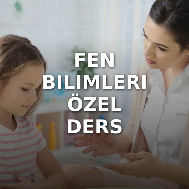 Fen Bilimleri Özel Ders