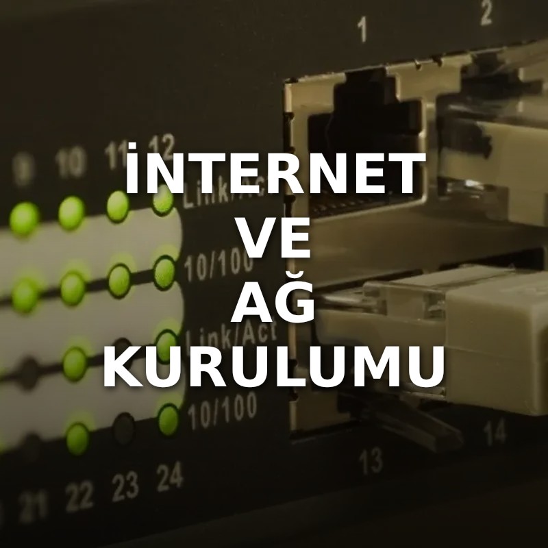 İnternet ve Ağ Kurulumu